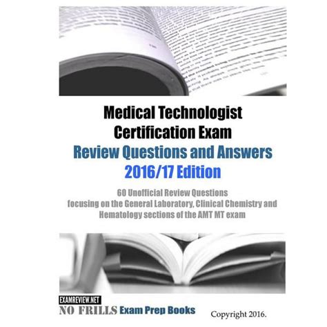 Medical Technologist Certification Exam Review Questions and Answers 2016/17 Edition : 60 ...