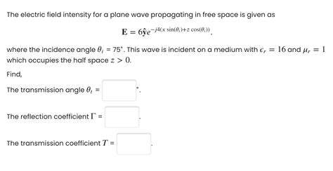 Solved The electric field intensity for a plane wave | Chegg.com