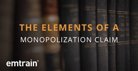 Monopolization Claim Elements Under Antitrust Laws | Emtrain