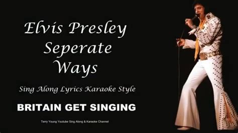 Elvis Presley Separate Ways Sing Along Lyrics - YouTube