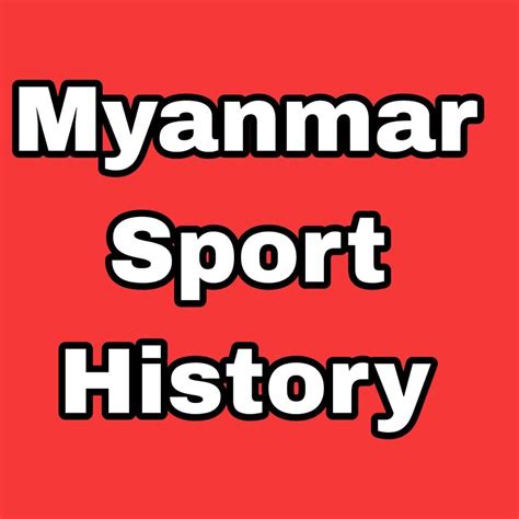 Myanmar Sport History