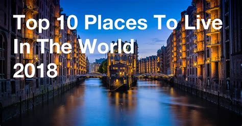 Top 10 Best Places To Live In The World 2018 | MovedTo