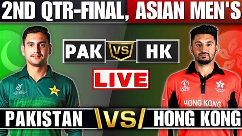 Live: Paksitan vs Hong Kong - 2nd Qtr-Final, Asian Men's | PAK vs HK Live Score & Commentary ...