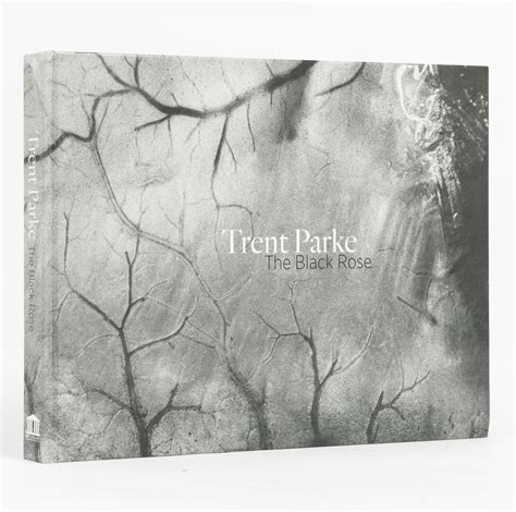 Trent Parke: The Black Rose | Photography, Trent PARKE | First Edition