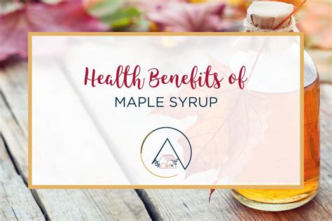 The Health Benefits of Maple Syrup - Our Blue Ridge House