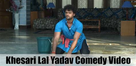 Khesari Lal Yadav Comedy Video on Windows PC Download Free - 1.0 - com ...