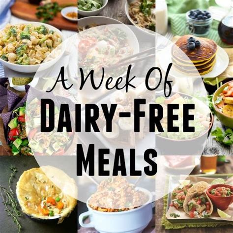 A Week of Dairy-Free Meals