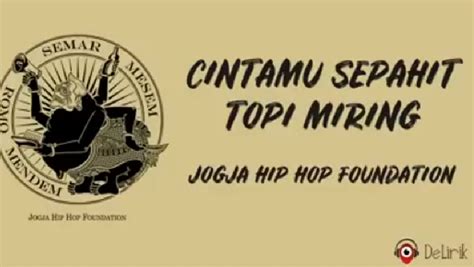 Lirik Lagu Cintamu Sepahit Topi Miring - Jogja Hip Hop Foundation yang Viral di TikTok, Lengkap ...