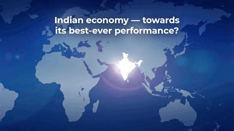 Indian economy – towards its best-ever performance? - Times of India