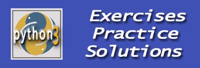 Python Exercises, Practice, Solution - w3resource