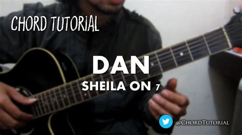 Chord Dan Sheila On 7 / Chord Gitar dan Lirik Lagu 'Sebuah Kisah Klasik' Sheila On ... : Dan ...