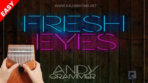 Fresh Eyes - Andy Grammer [Tabs + Lyrics] Kalimba Tabs Letter & Number ...