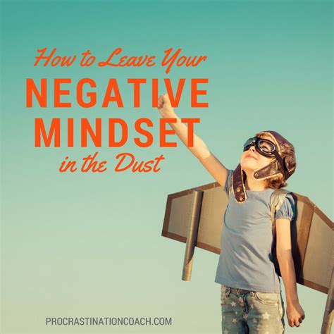 How to Leave Your Negative Mindset in the Dust - Procrastination Coach