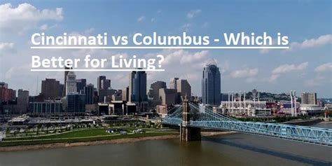 Cincinnati vs Columbus - Which is Better for Living?