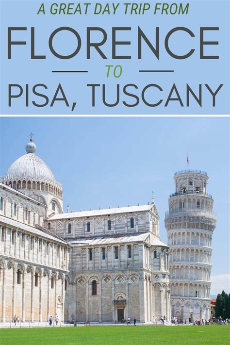 A Florence To Pisa Day Drip: 8 Best Places To Visit In Pisa Rome Travel ...