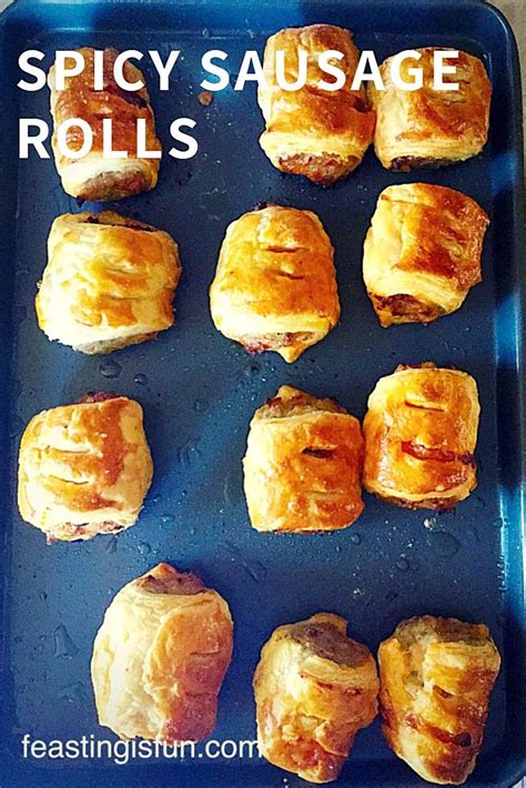 Spicy Sausage Rolls - Feasting Is Fun | Sausage rolls, Spicy sausage, Savory pies recipes