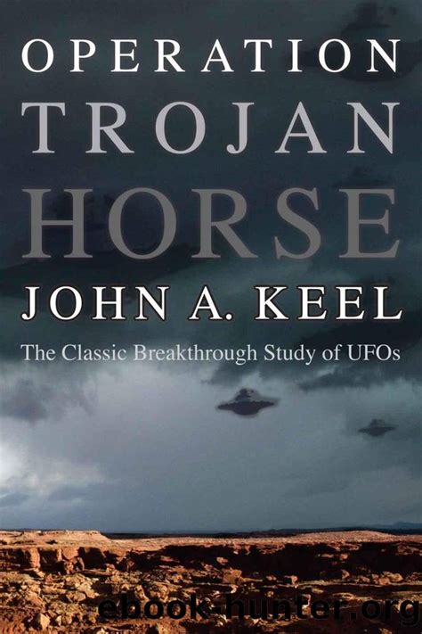 OPERATION TROJAN HORSE: The Classic Breakthrough Study of UFOs by John ...