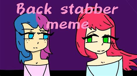 Back stabber •meme• || itz Animation tube owo || - YouTube