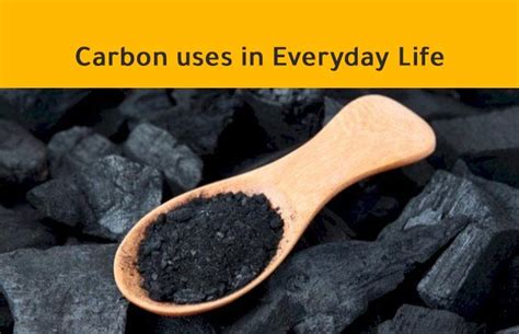 Carbon uses in Everyday Life