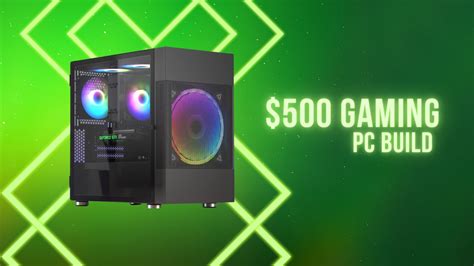 $500 Gaming PC Build for 2022 [Benchmarks Included]