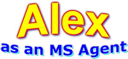 Alex as an MS Agent