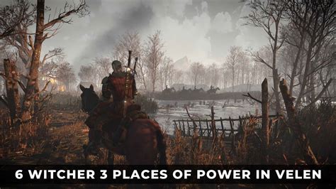 6 Witcher 3 Places of Power in Velen - KeenGamer