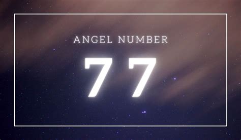 Understanding Angel Number 77 Meaning