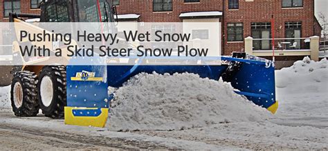 How to Plow Heavy Wet Snow With a Skid Steer Snow Plow