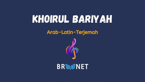 Lirik Khoirul Bariyah dan Artinya - BROONET