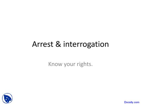 Arrest and Interrogation - Law of Criminal - Lecture Slides - Docsity