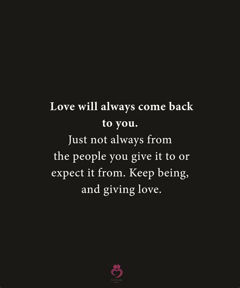 Love will always come back to you. | Life choices quotes, Come back ...