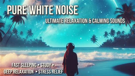 White Noise for Sleeping - Ultimate Relaxation & Calming Sounds - YouTube