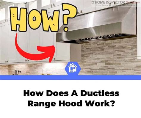 How Does A Ductless Range Hood Work? (*2024 Guide*)