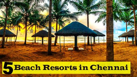 Top 5 Beach Resorts in Chennai - Hello Travel Buzz