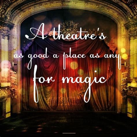 "A theatre's as good a place as any for magic." - Sherry Shonin, the Flying Trunk. | Theatre ...