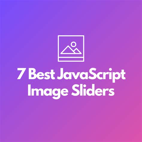 7 Best JavaScript Image Sliders to Check Out: The Ultimate List - HubPages