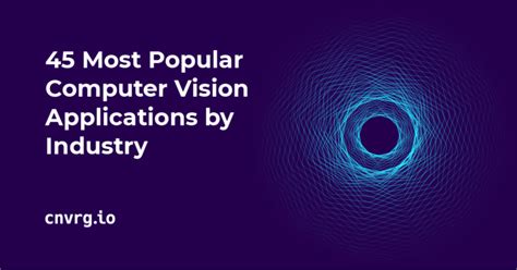 45 Most Popular Computer Vision Applications by Industry | Intel® Tiber™ AI Studio