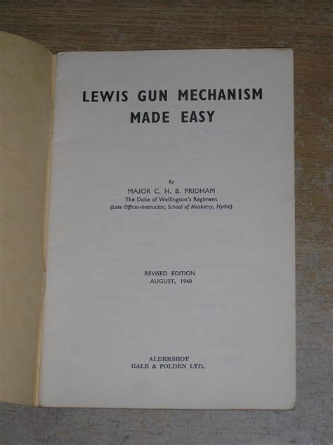 Lewis Gun Mechanism Made Easy by Major C H B Pridham: Good Soft cover ...