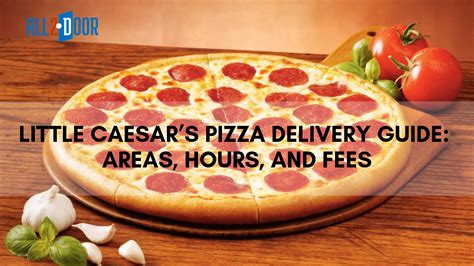 Little Caesars Pizza Delivery Guide: Areas, Hours, And Fees