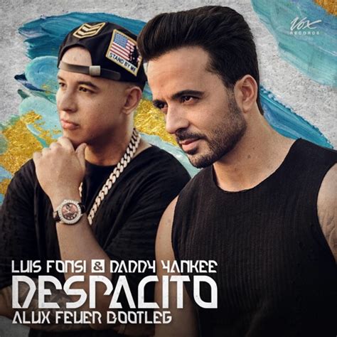 Stream Luis Fonsi Feat. Daddy Yankee - Despacito (Alux Feuer Bootleg)[Vox Records Premiere] by ...