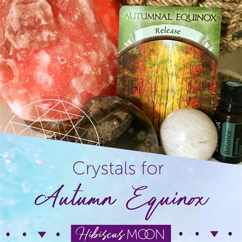 Crystals for Autumn Equinox - Hibiscus Moon Crystal Academy