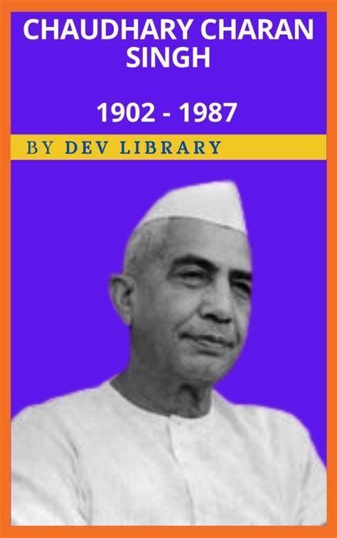 Biography of Chaudhary Charan Singh -The only Prime Minister of India who did not face ...