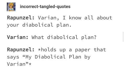 Varian's plan | Tangled quotes, Tangled series, Incorrect quotes