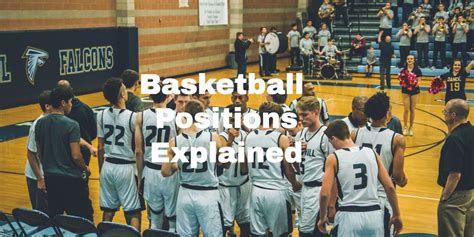 Basketball Positions Explained - StayOnTheCourt.Com