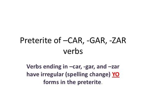 Car Gar Zar Verbs Spanish Preterite | CarSide