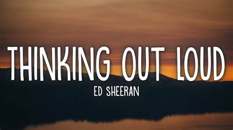 Ed Sheeran - Thinking Out Loud (Lyrics) - YouTube