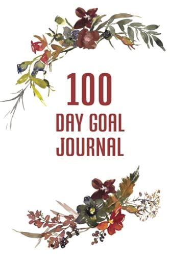 100 Day Goal Journal: Create An Action Plan For Your Goals! 100 Days to success! by Sandra ...