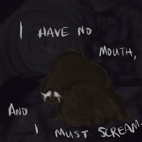 I have no mouth, and I must scream by small-sanctuary on DeviantArt