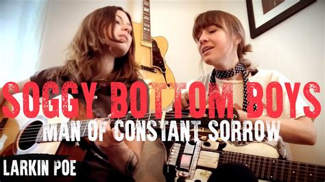 Soggy Bottom Boys "Man Of Constant Sorrow" (Larkin Poe Cover) Chords - Chordify