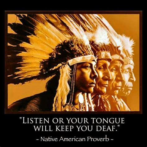 Listen | Native american proverb, American proverbs, Native american wisdom